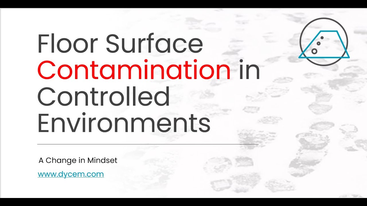 Floor Surface Contamination in Controlled Environments - A Change in Mindset