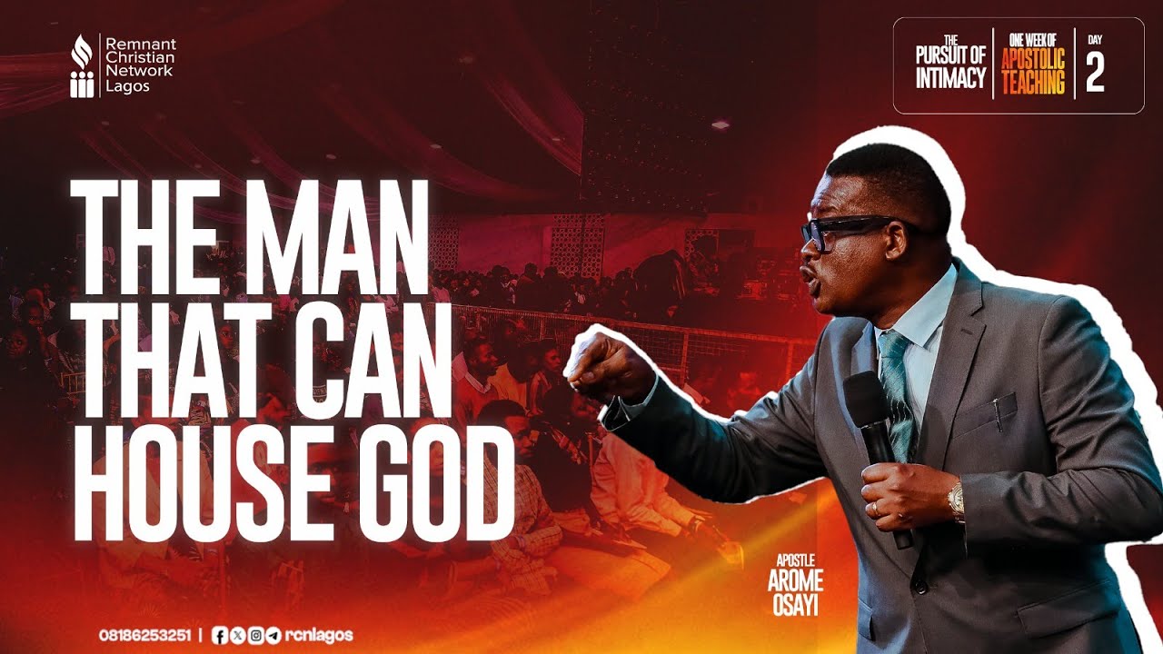 #INTIMACY SERIES [PART 2] || THE MAN THAT CAN HOUSE GOD || APOSTLE AROME OSAYI || 5THAPR2024