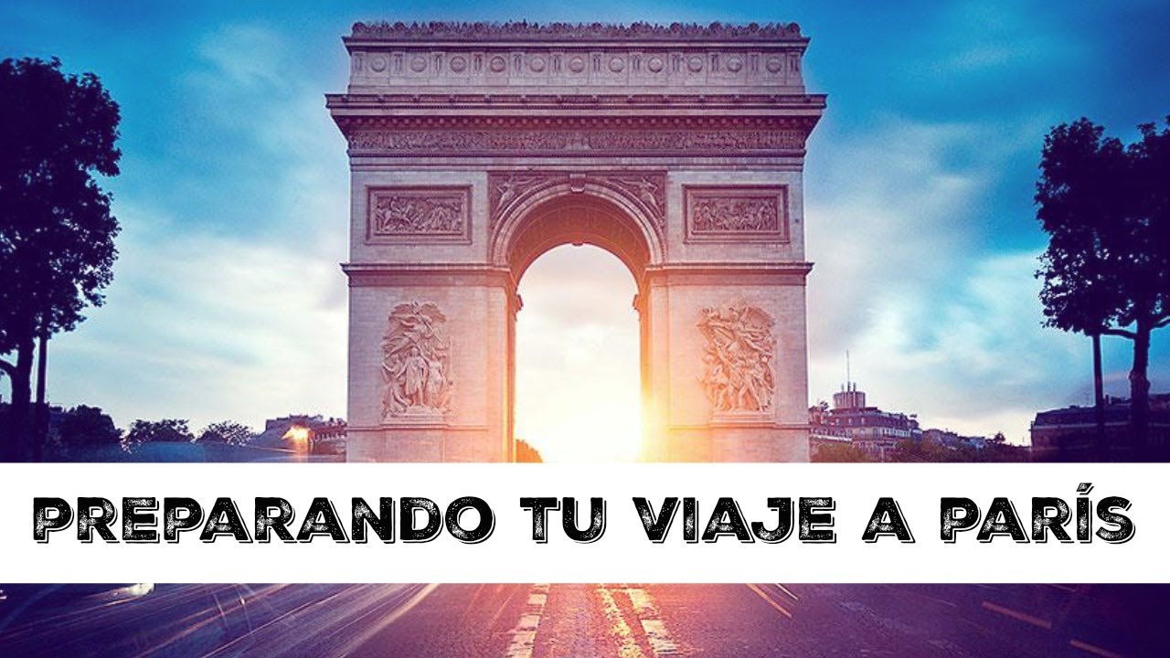 Prepara tu Viaje a PARIS consejos!!!!