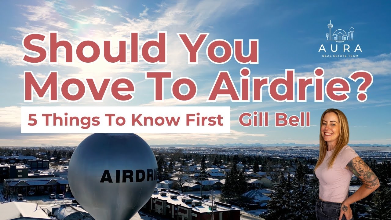 5 Things to Know Before Moving to Airdrie Alberta | Living in Airdrie with Gill Bell