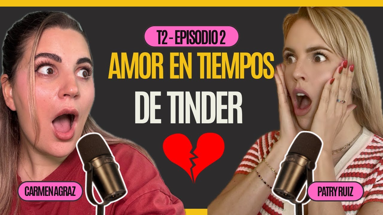 T2 - Ep 02 - ''AMOR en Tiempos de TINDER