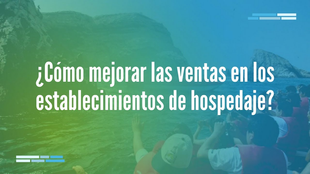 ¿Cómo mejorar las ventas en los establecimientos de hospedaje?