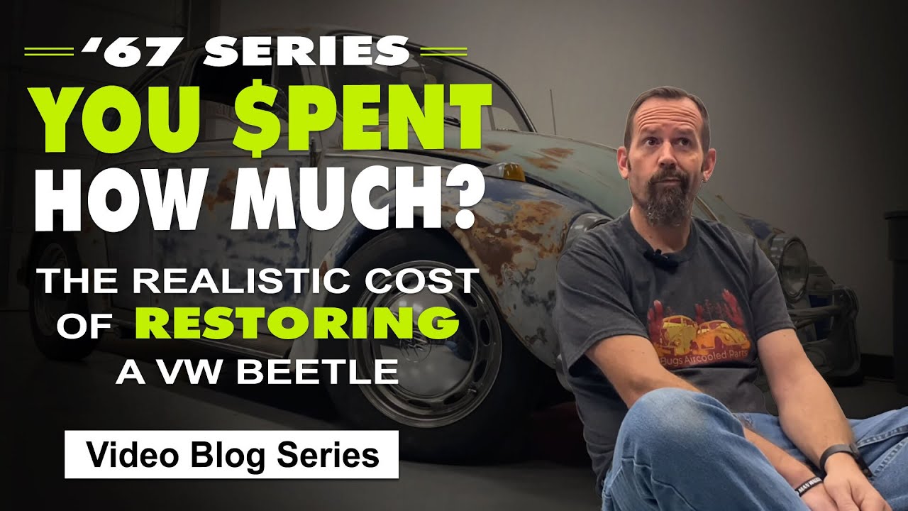 1967 VW Beetle - You Spent How Much?!