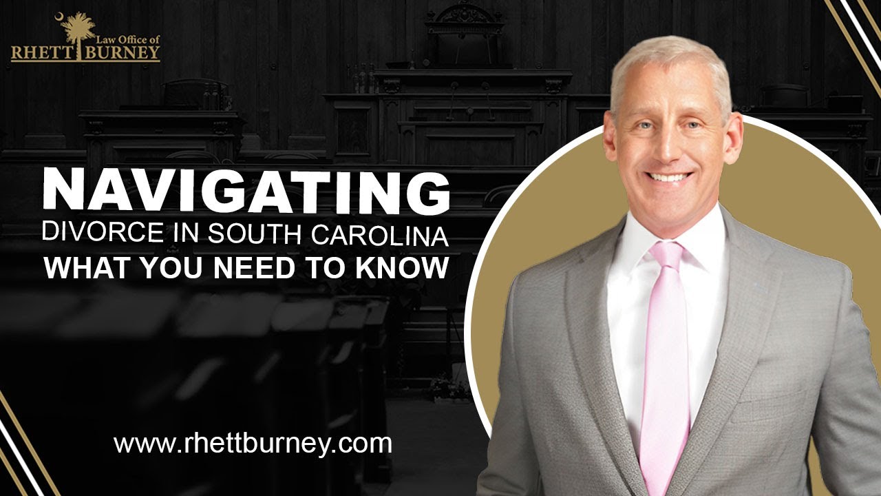 Navigating Divorce in South Carolina: What you need to know