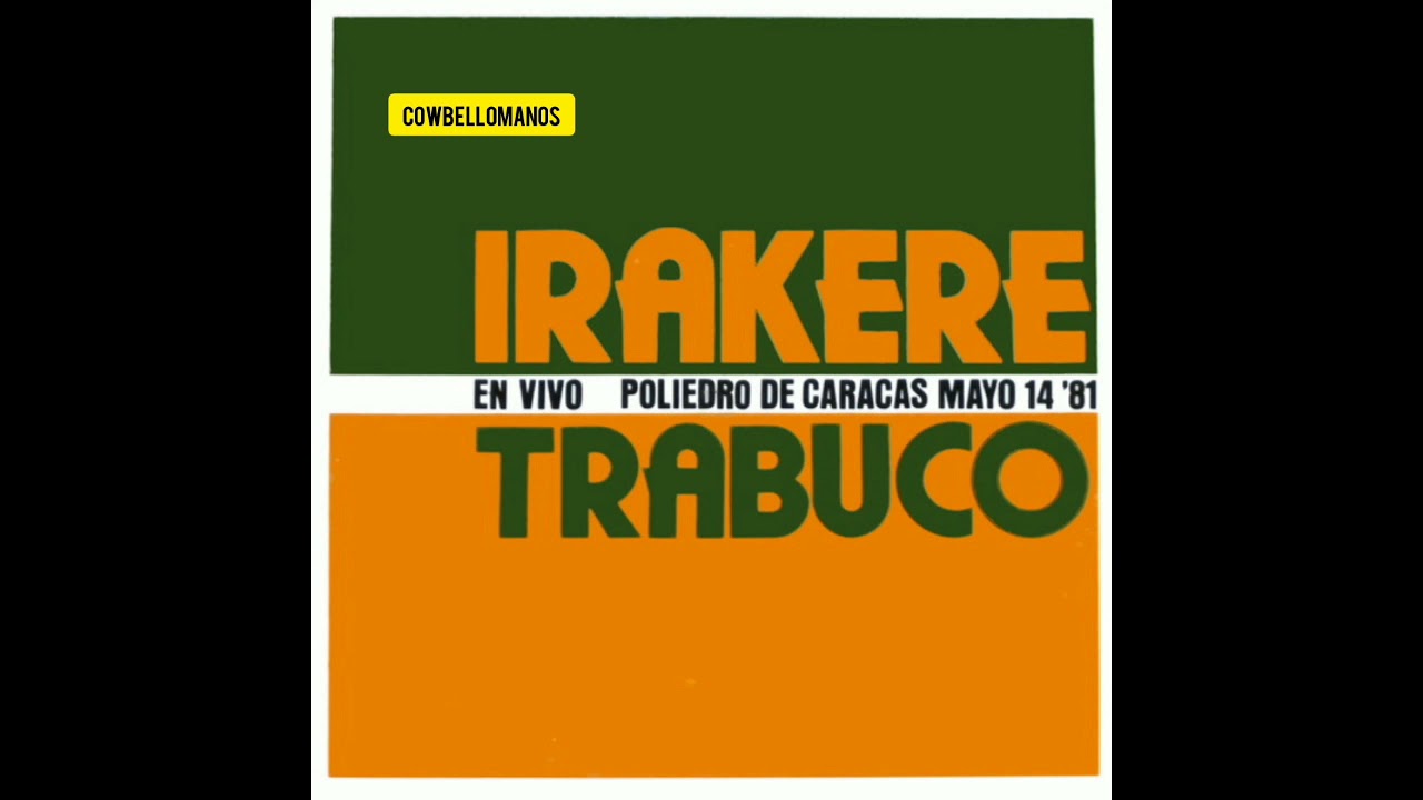 Irakere & Trabuco Venezolano - El cumaco de San Juan / Formas libres
