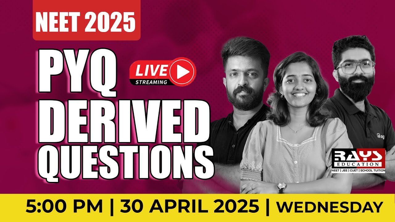 Live  ⛔NEETന് എങ്ങനെ ചോദിച്ചാലും എഴുതാം  Last 5 Years PYQs Derived Questions | NEET 2025