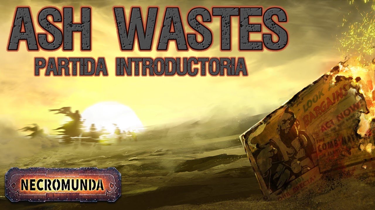 Necromunda Ash Wastes: Partida Introductoria