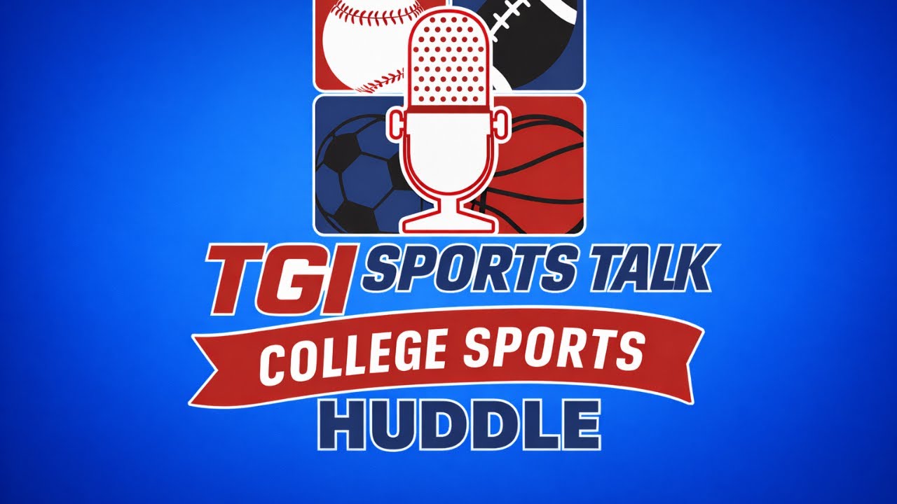 TGI Sports Talk's College Sports Huddle! With Keith Engle