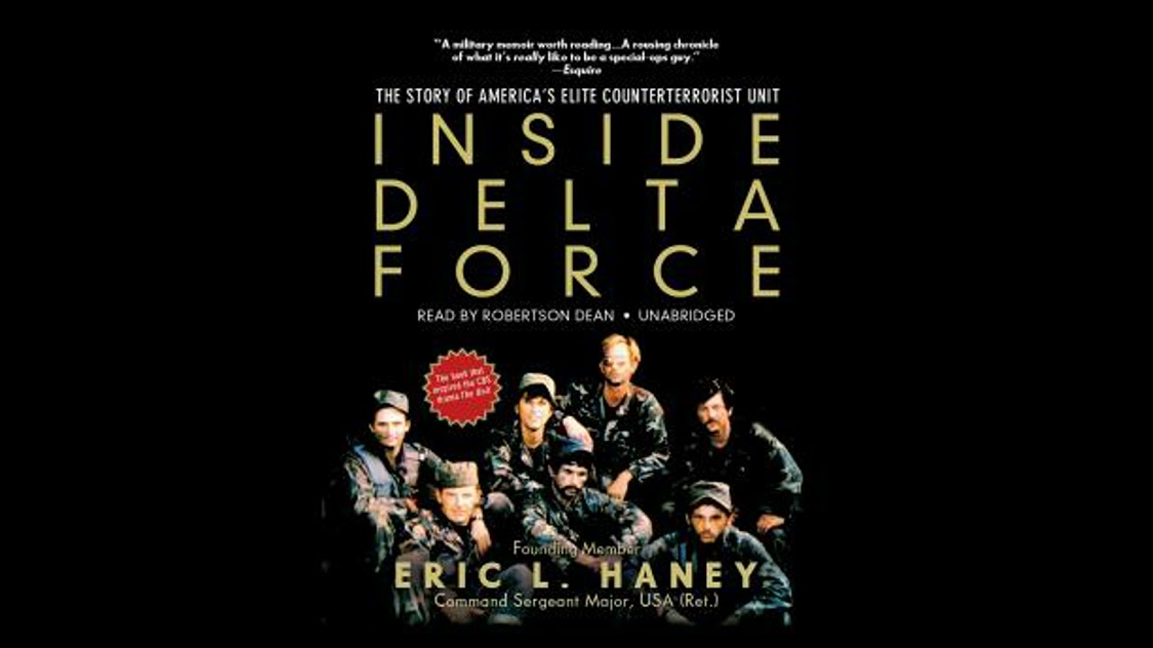 Inside Delta Force: The Story of America&rsquo;s Elite Counterterrorist Unit by Eric L. Haney