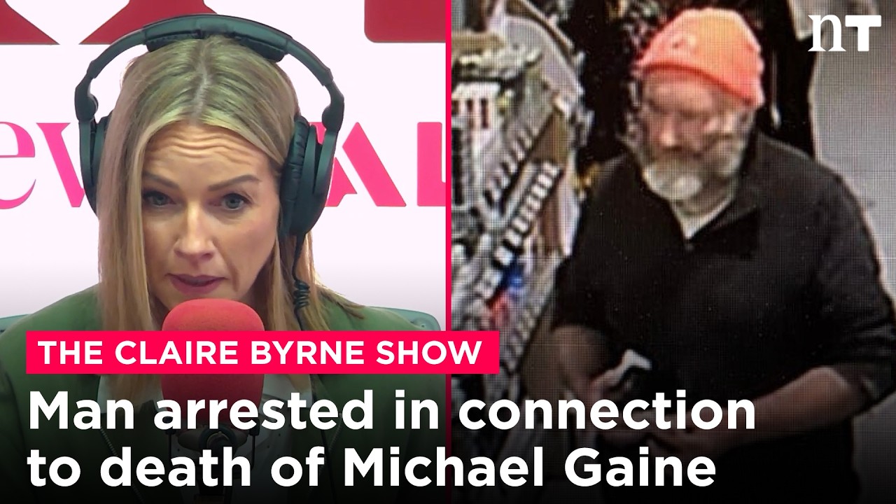 Man arrested in connection to death of Michael Gaine | Newstalk
