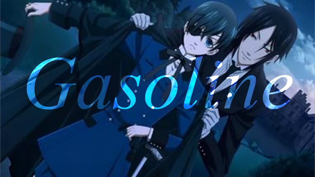 Black Butler amv-Gasoline