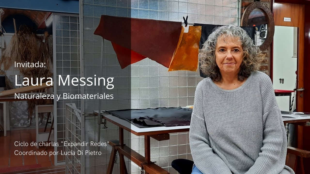 Entrevista a Laura Messing - Naturaleza y Biomateriales