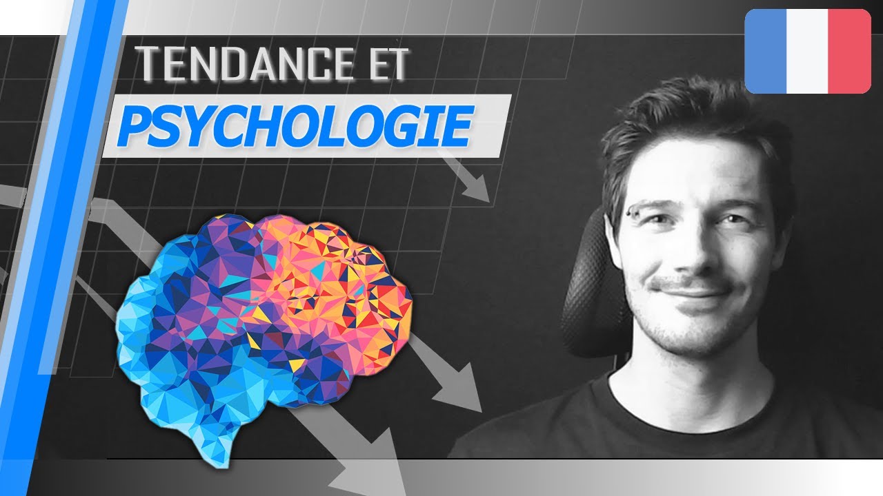 PSYCHOLOGIE Trading : Les Tendances qui vous Trompent