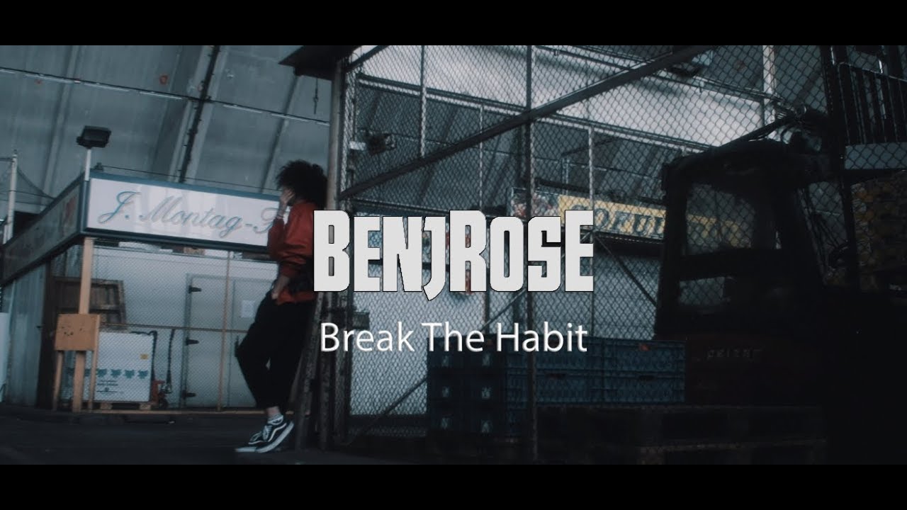 Benjrose - Break The Habit (Official Video)