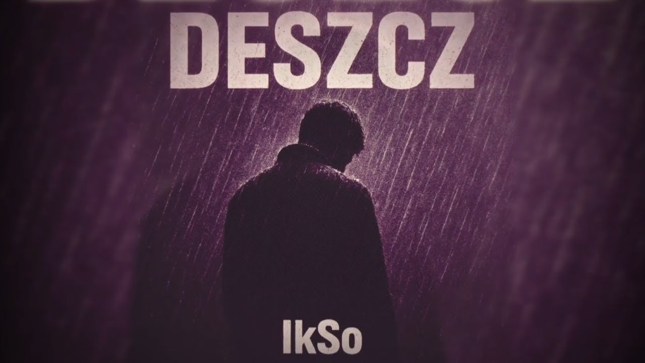 IkSo - DESZCZ (prod.nolyrics)