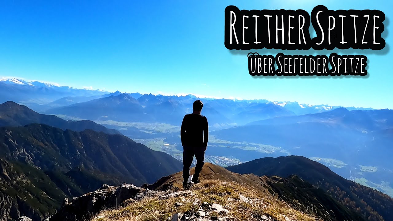 Reither Spitze (2374m) mit Seefelder Spitze (2221m) - SCHÖNES, wohin man nur schaut [ohne Kommentar]
