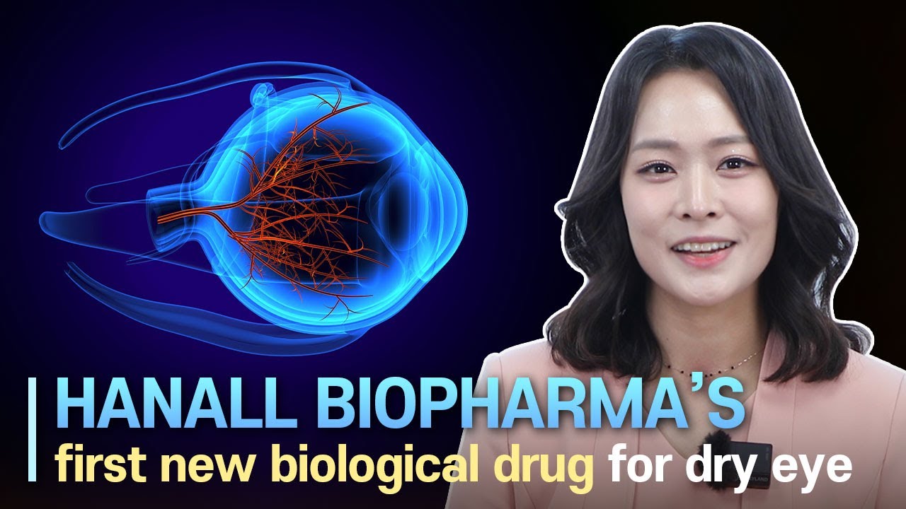 [Bio NEWS] Hanall Biopharma&rsquo;s first new biological drug for dry eye
