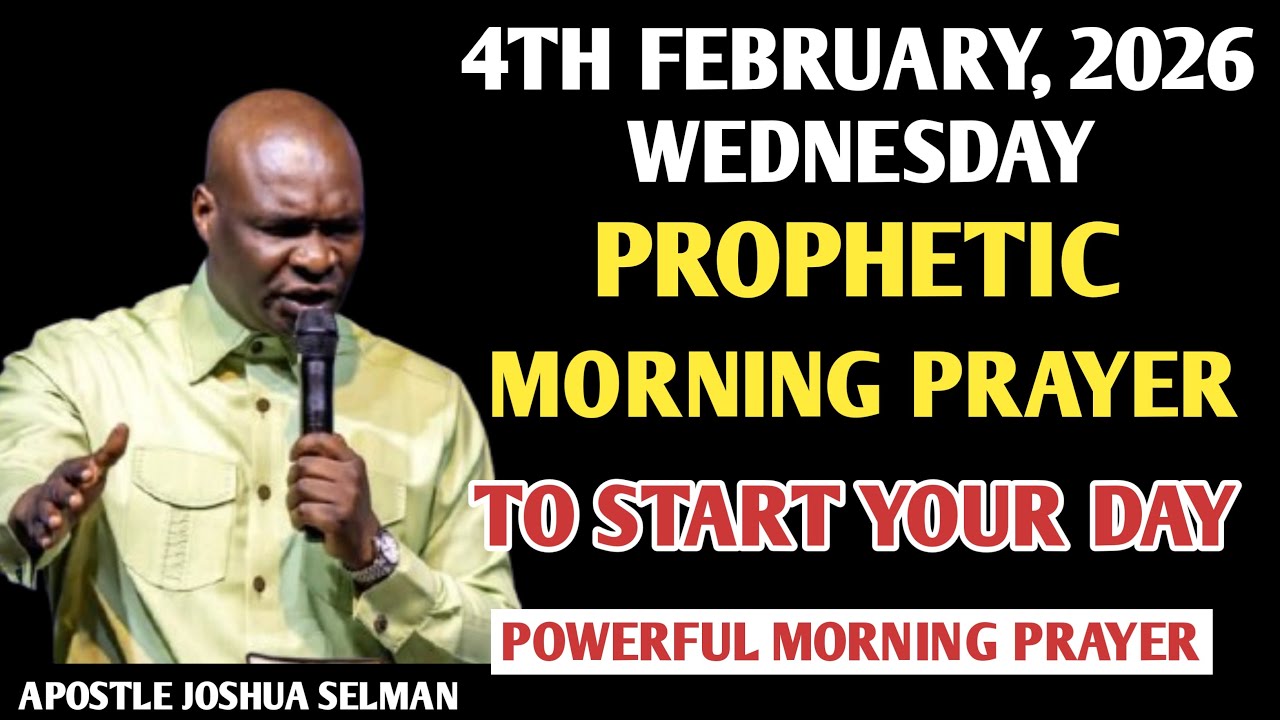 WEDNESDAY, 4TH FEBRUARY, 2026 SPEAK INTO YOUR WEDNESDAY BEFORE THE ENEMY DOES   APOSTLE JOSHUA SELMA