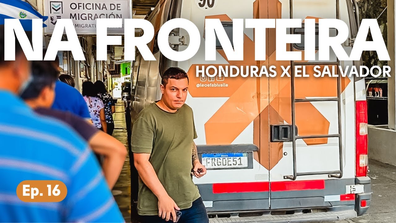 Saímos de Honduras e cruzamos a fronteira de El Salvador | Do Ushuaia ao Alaska | T03 E16