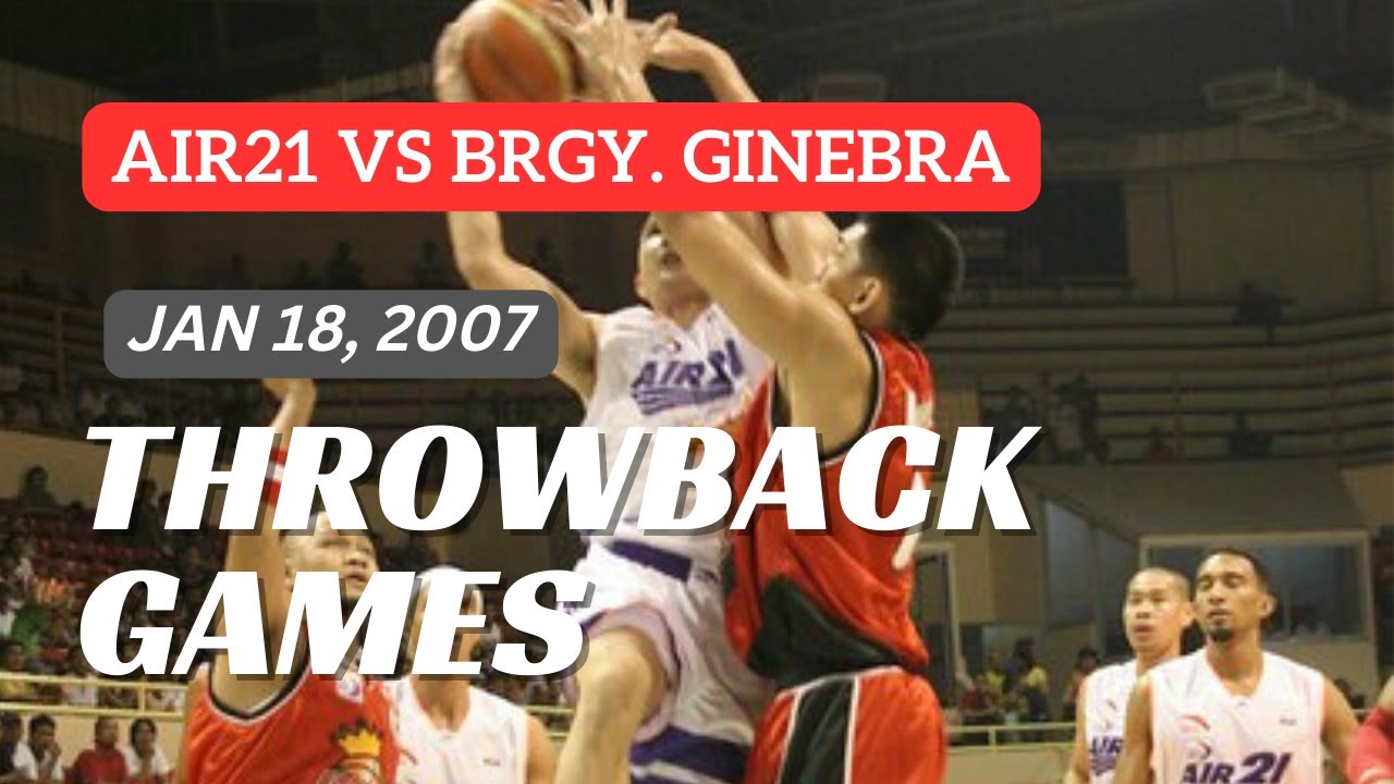 AIR21 vs GINEBRA | 2007 Philippine Cup | DO or DIE Game | PBA THROWBACK