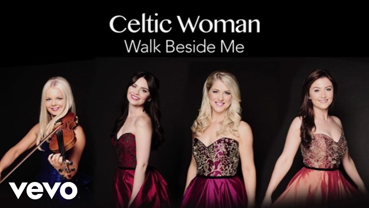 Celtic Woman - Walk Beside Me (Audio)