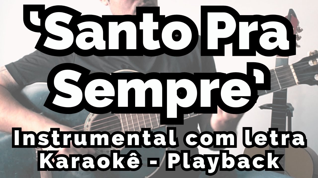 Santo Pra Sempre | Instrumental | Karaoke acústico | Playback | Fernandinho | Gabriel Guedes