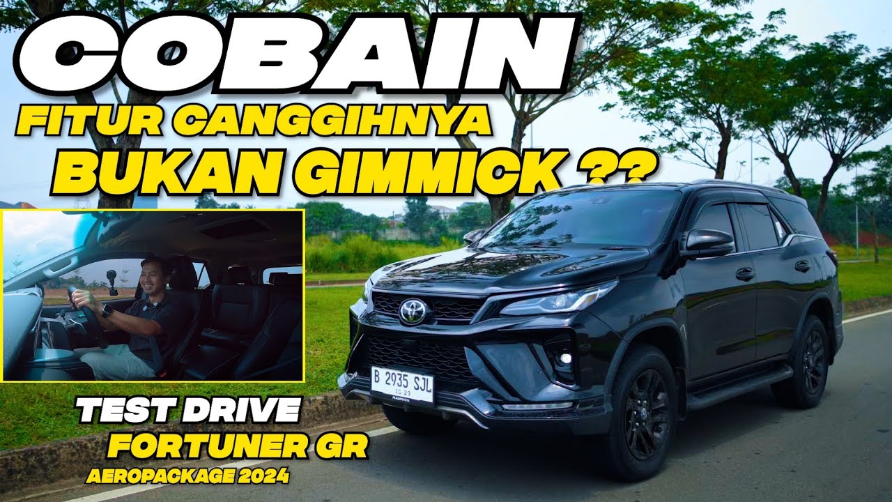 TEST DRIVE FORTUNER FACELIFT 2024 - BENERAN CANGGIH? #teguhku #fortuner