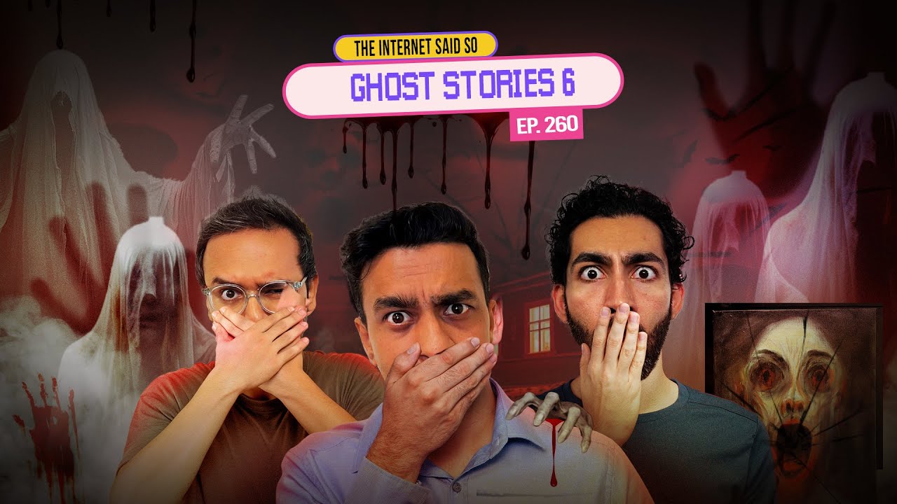 The Internet Said So | EP 260 | Ghost stories 6