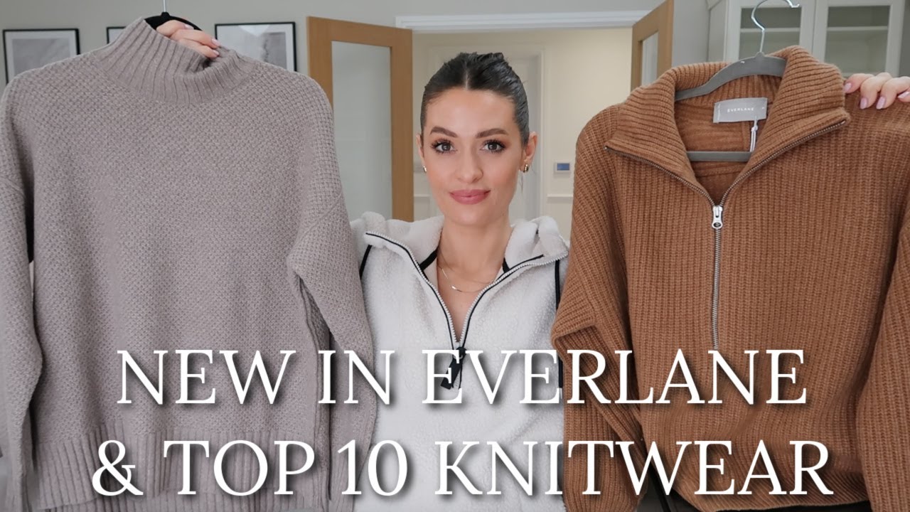 NEW IN EVERLANE & TOP 10 KNITWEAR AD