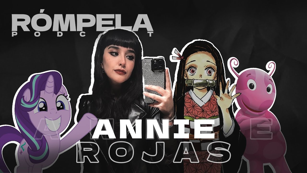 Annie Rojas | Mi madre tenía cancer y su actitud fue la que nos sacó adelante | Doblaje desde peque