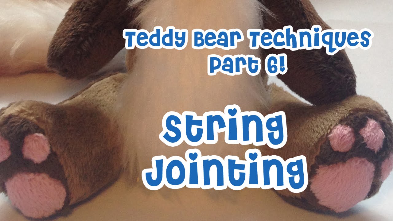 Teddy Bear Techniques 06: String Jointing