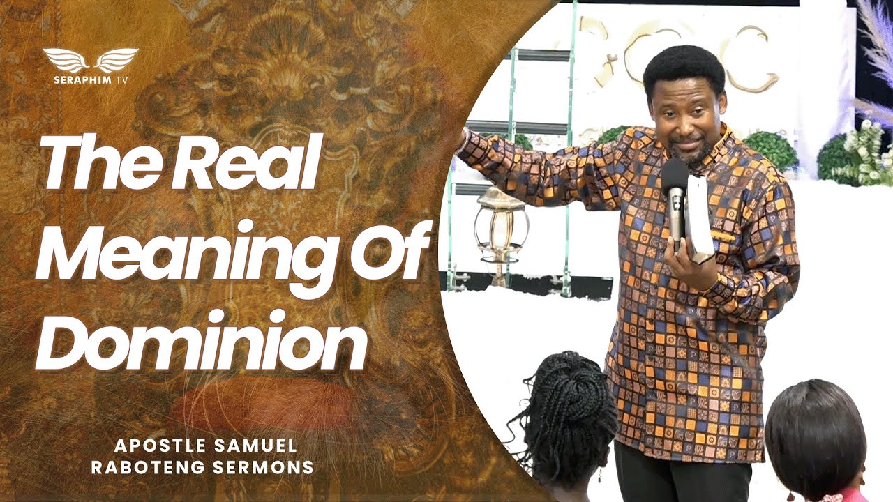 THE REAL MEANING OF DOMINION | Apostle Samuel Raboteng Sermom