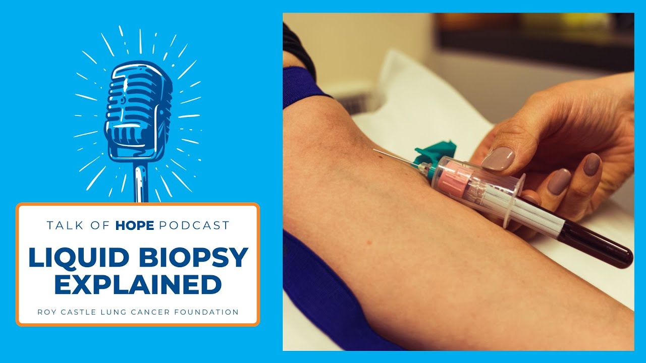 Talk of Hope Podcast   Liquid Biopsy Explained
