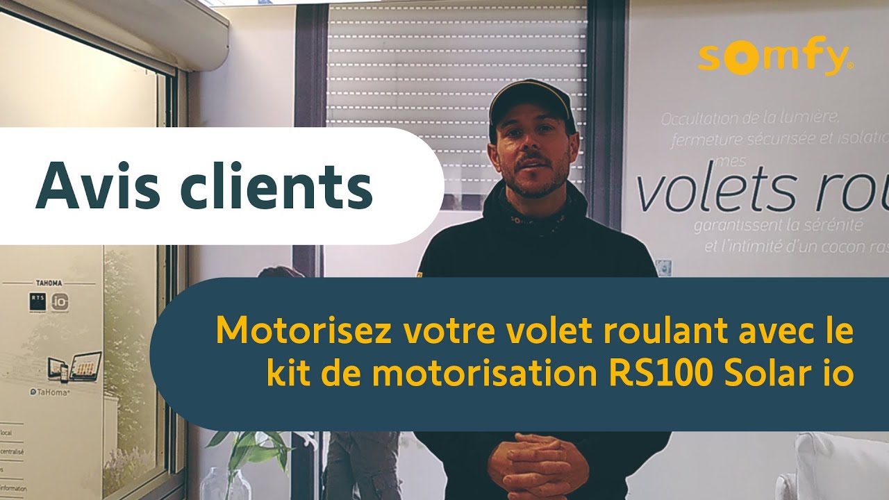 RS100 Solar io, motorisez votre volet roulant : test et avis client de Benoît | Somfy pro