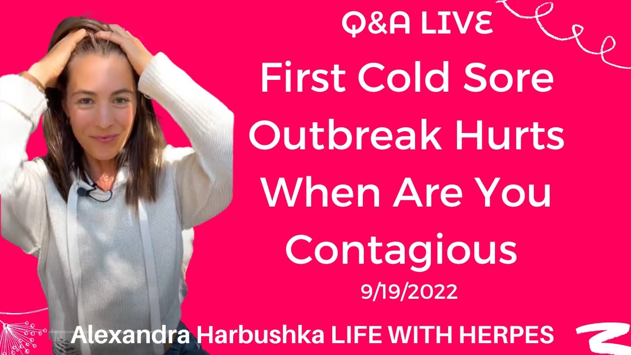 First Cold Sore, Herpes Outbreak Hurts, How to tell When You're Contagious w/ Herpes - Live 9/19/22
