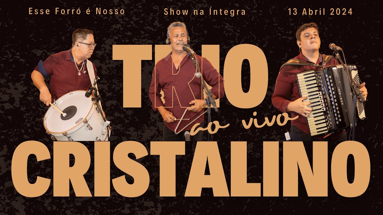 Trio Cristalino - Esse Forró é Nosso - 13-04-2024 - Ed. Especial WFC
