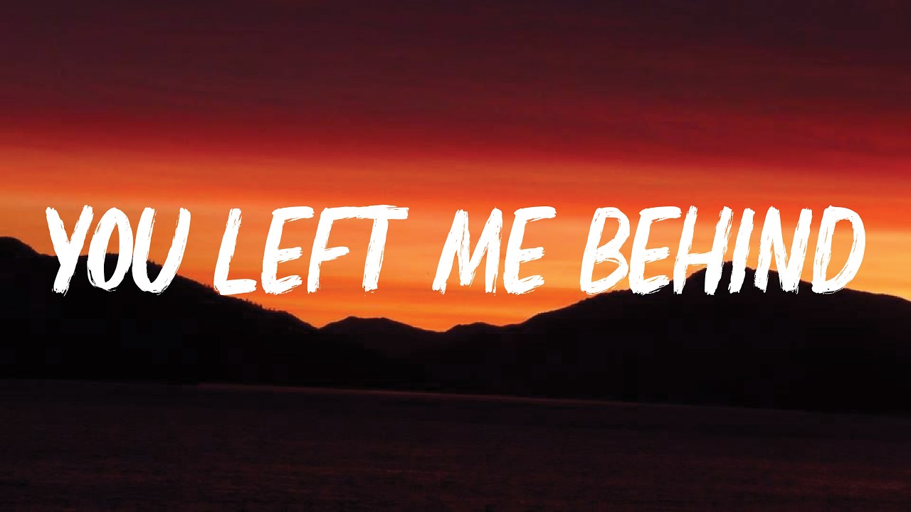 You Left Me Behind (Lyrics) | Sad Love Song