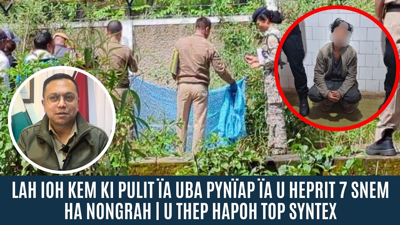 LAH IOH KEM KI PULIT &Iuml;A UBA PYN&Iuml;AP &Iuml;A U HEPRIT 7 SNEM HA NONGRAH | U THEP HAPOH TOP SYNTEX