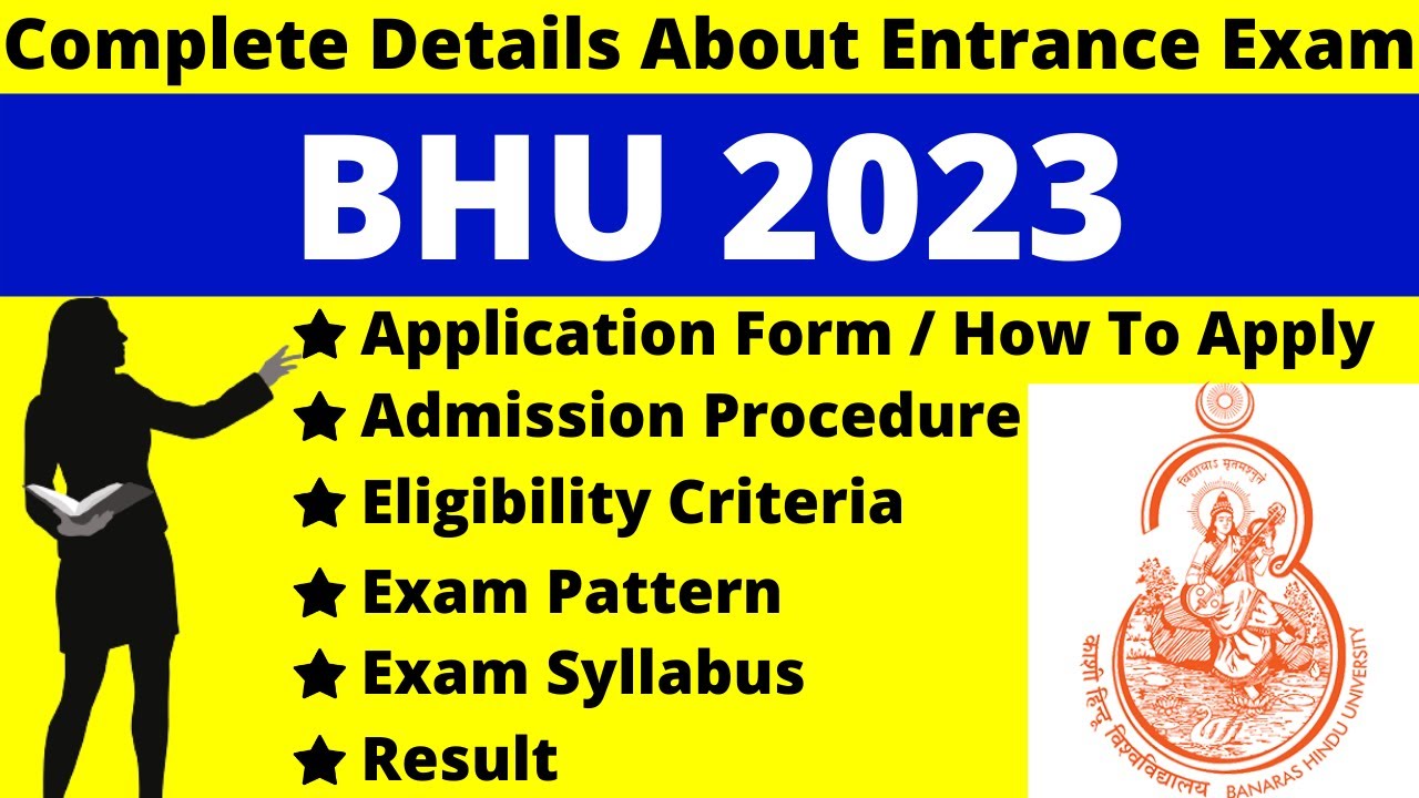 BHU Admission 2023 Full Details: Notification, Dates, Application, Syllabus, Pattern, Eligibility