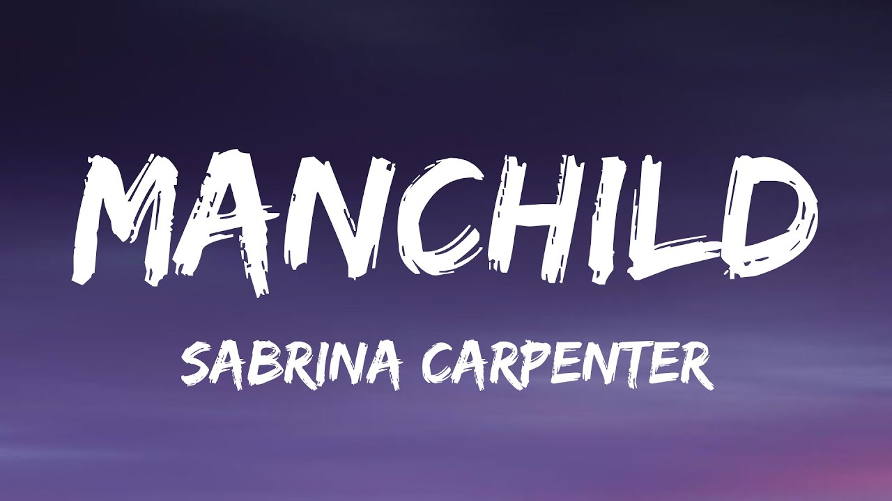 Sabrina Carpenter - Manchild (Lyrics)
