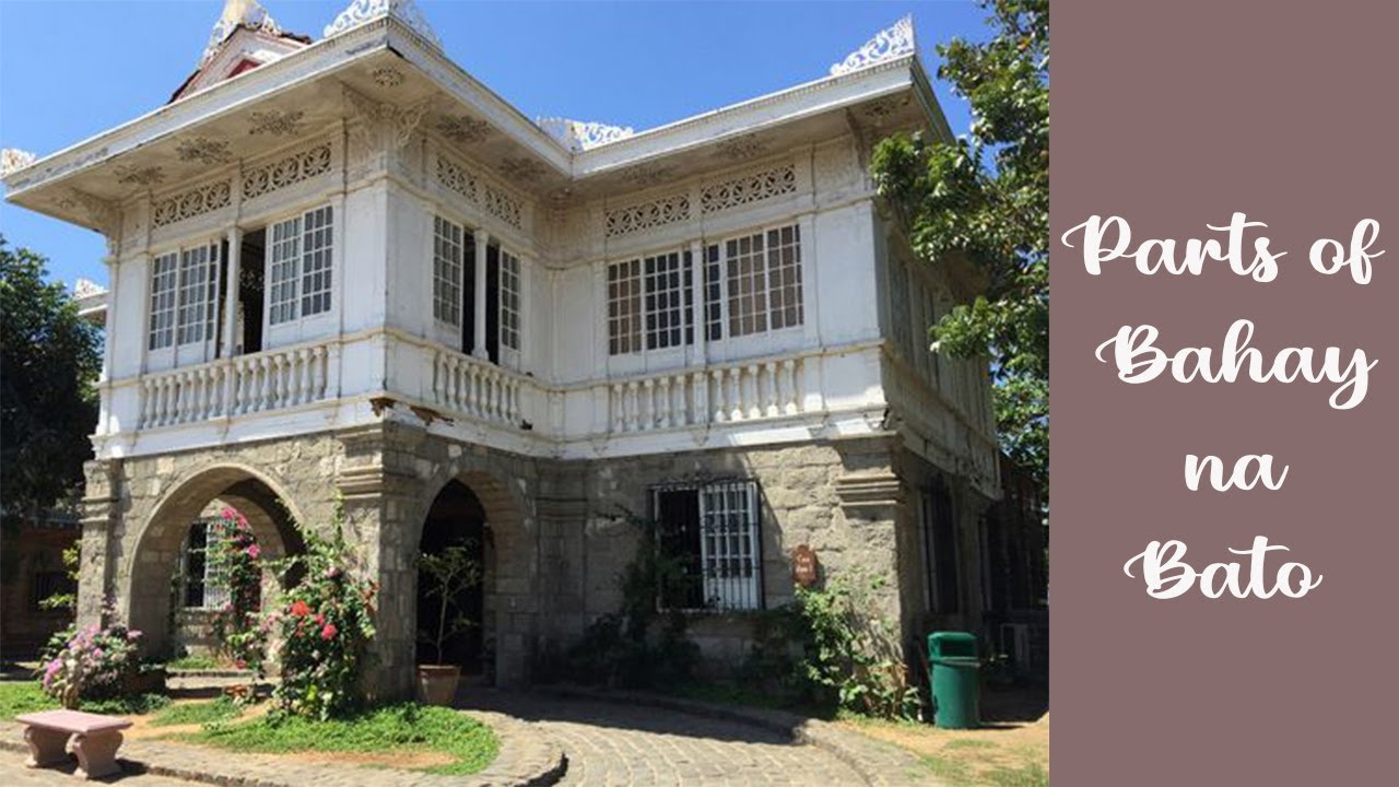 PARTS OF BAHAY NA BATO | PHILIPPINE ARCHITECTURE