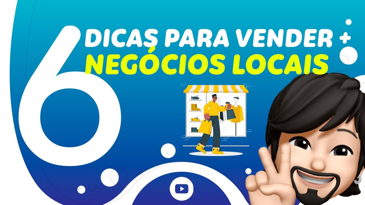 6 DICAS DE MARKETING PARA NEGÓCIOS LOCAIS | GUILHERME ENCINAS