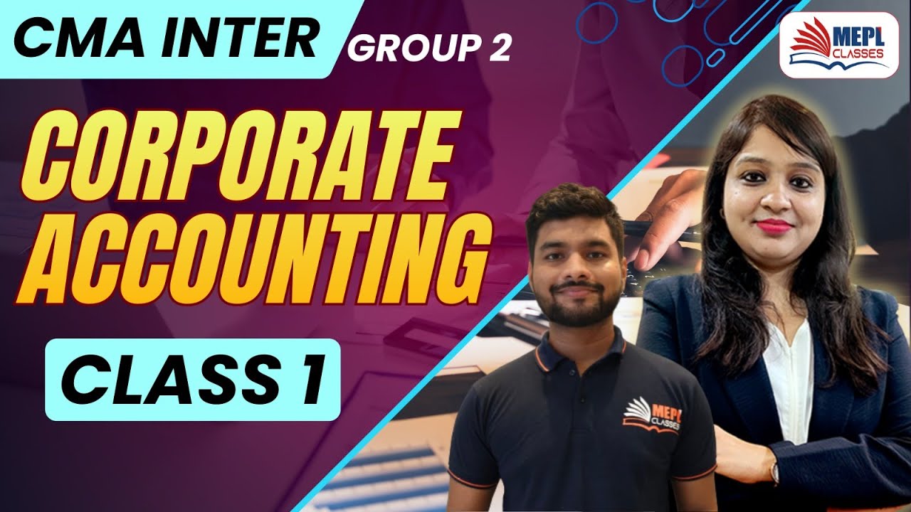 CMA Inter Group 2 | Corporate Accounting (IND AS 1 - Complete) | MEPL Classes