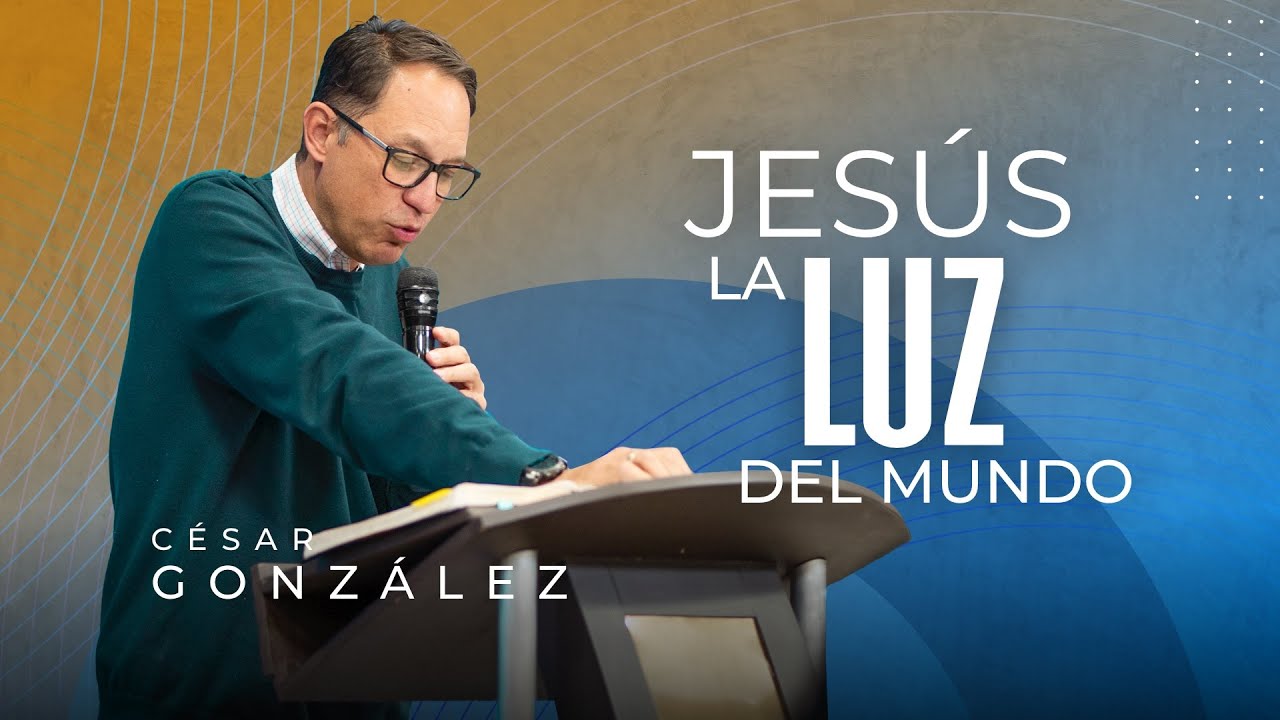 Jesús la luz | Pr. César González | VNPEM Norte
