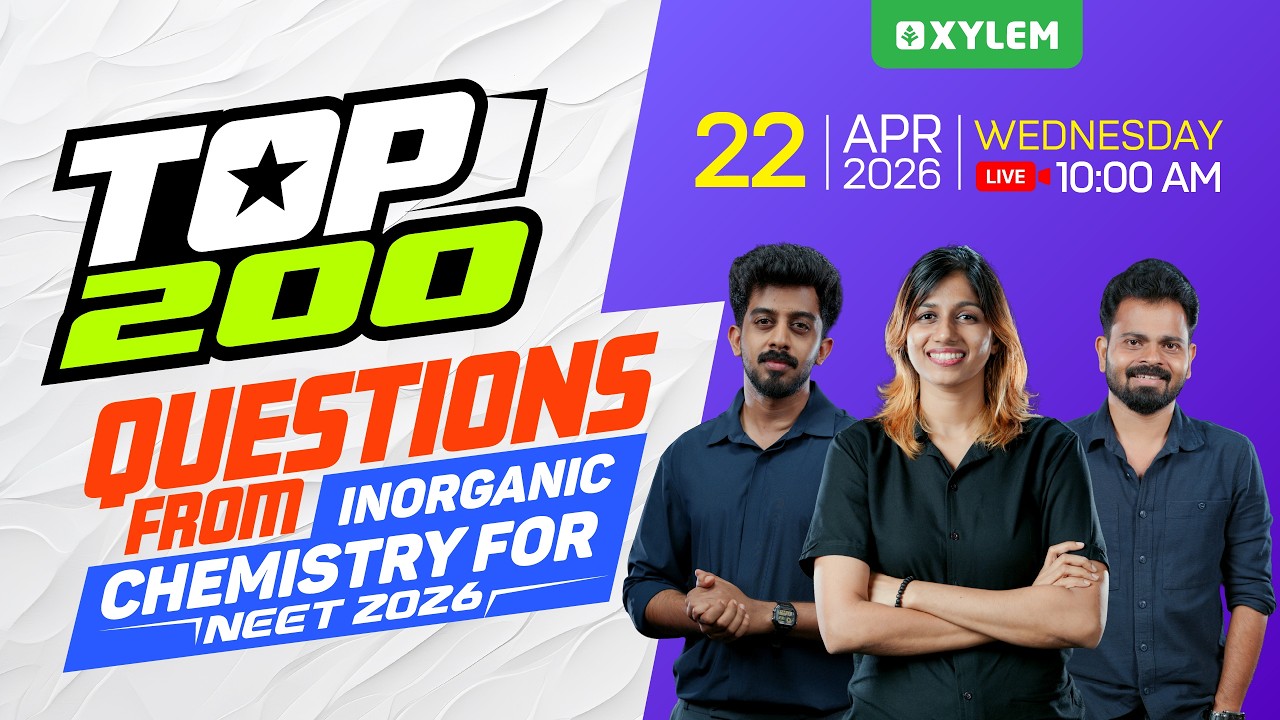 Top 200 Questions From Inorganic Chemistry For NEET 2026 | Xylem NEET