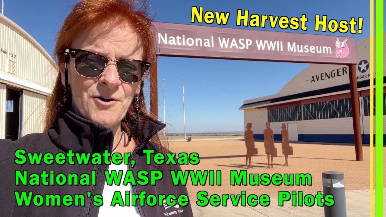 National WASP WWII Museum Sweetwater TX | Women's Airforce Service Pilots | New Harvest Host | EP267