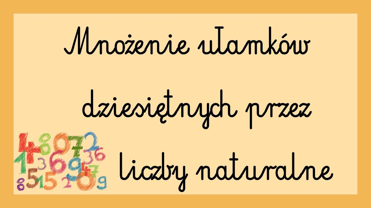 Mnożenie ułamków dziesiętnych przez liczby naturalne
