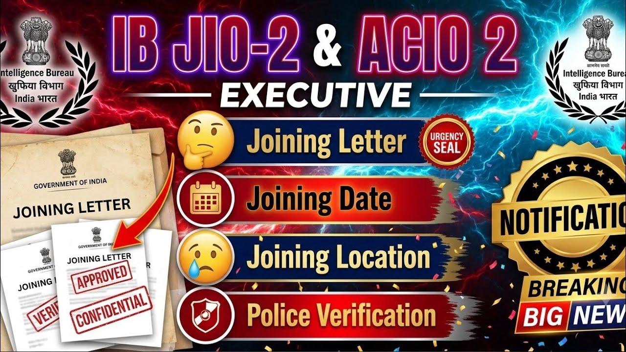 IB JIO-2 & ACIO-2 Joining Letter Out 🔥 Joining Date, Police Verification & Medical Update