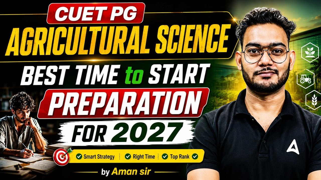 CUET PG 2027 | Лучшее время для начала подготовки к CUET PG по сельскохозяйственным наукам 2027 |...
