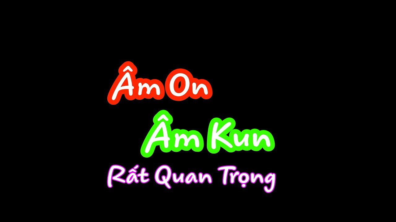 CÁCH PHÂN BIỆT ÂM ON VÀ ÂM KUN TRONG TIẾNG NHẬT_ RẤT QUAN TRỌNG